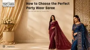 How to Choose the Perfect Party Wear Saree