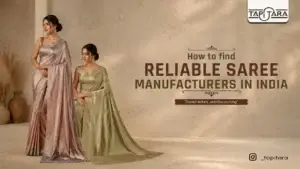 How to Find Reliable Saree Manufacturers In India for Your Business