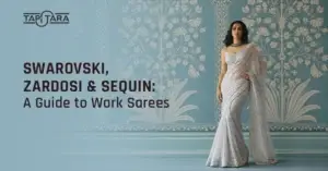 Swarovski, Zardosi & Sequin: A Guide to Work Sarees